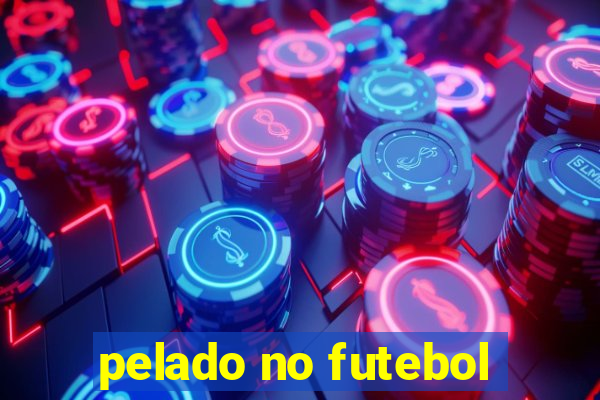 pelado no futebol